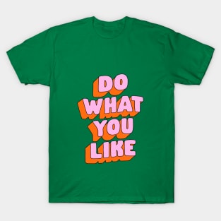 Do What You Like by The Motivated Type in Green Pink and Orange T-Shirt